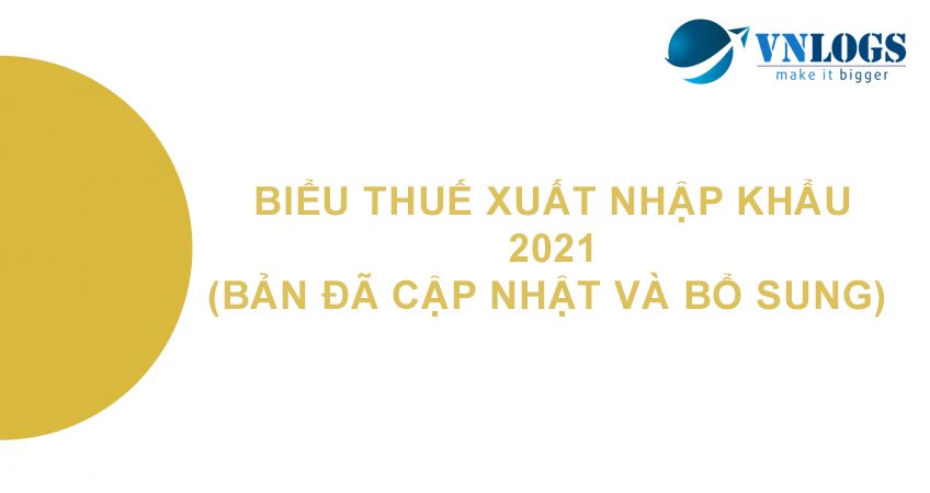 bieu-thue-xuat-nhap-khau-2021